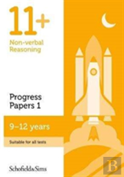 11+ Non-Verbal Reasoning Progress Papers Book 1: Ks2, Ages 9-12
