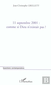 11 Septembre 2001 - Comme Si Dieu N'Existait Pas ?