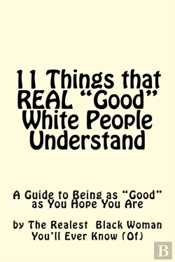 Bertrand.pt - 11 Things Real  Good  White People Under