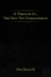 11 Through 20... The Next Ten Commandmen