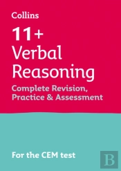 11+ Verbal Reasoning Complete Revision, Practice & Assessment For Cem