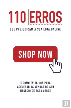 Bertrand.pt - 110 Erros que Prejudicam a sua Loja Online