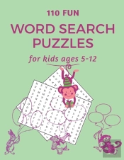 110 Fun Word Search Puzzles For Kids Ages 5-12