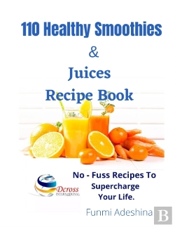 Bertrand.pt - 110 Healthy Smoothies & Juices Recipe Book