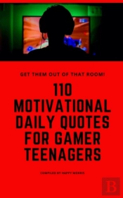 110 Motivational Daily Quotes For Gamer Teenagers