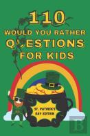 110 Would You Rather Questions For Kids - St. Patrick'S Day Edition
