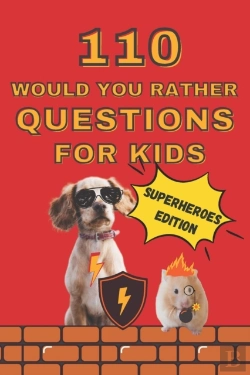 Bertrand.pt - 110 Would You Rather Questions For Kids Superheroes Edition