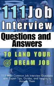 111 Job Interview Questions And Answers To Land Your Dream Job