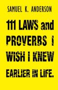 111 Laws And Proverbs I Wish I Knew Earlier In Life