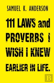 111 Laws And Proverbs I Wish I Knew Earlier In Life