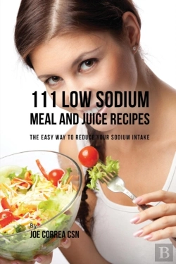 Bertrand.pt - 111 Low Sodium Meal And Juice Recipes