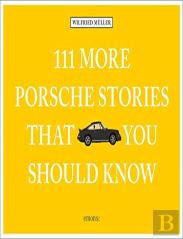 111 More Porsche Stories That You Should Know