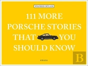 111 More Porsche Stories That You Should Know
