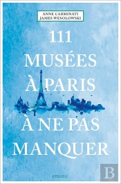 111 Musées À Paris À Ne Pas Manquer