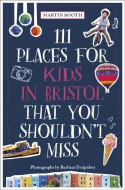 Bertrand.pt - 111 Places For Kids In Bristol That You Shouldn'T Miss