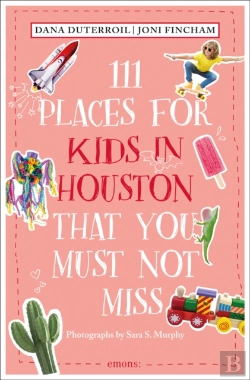 Bertrand.pt - 111 Places For Kids In Houston That You Must Not Miss
