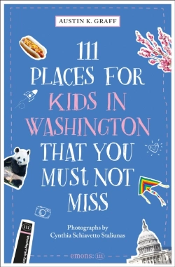 Bertrand.pt - 111 Places For Kids In Washington, Dc That You Must Not Miss
