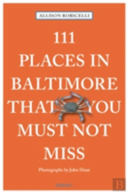 Bertrand.pt - 111 Places In Baltimore That You Must Not Miss