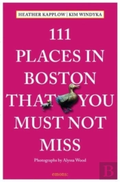 111 Places In Boston That You Must Not Miss