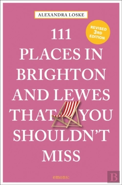 Bertrand.pt - 111 Places In Brighton & Lewes That You Shouldn'T Miss