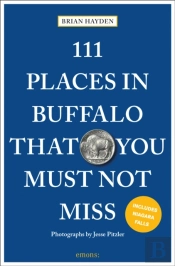 111 Places In Buffalo That You Must Not Miss
