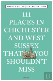 111 Places In Chichester And West Sussex That You Shouldn'T Miss