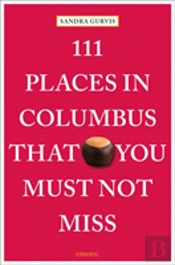 111 Places In Columbus That You Must Not Miss