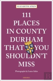 111 Places In County Durham That You Shouldn'T Miss