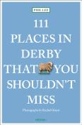 111 Places In Derby That You Must Not Miss