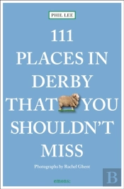 111 Places In Derby That You Must Not Miss