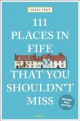 111 Places In Fife That You Shouldn'T Miss