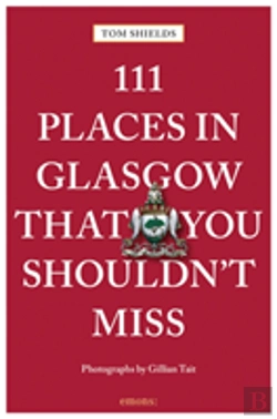 Bertrand.pt - 111 Places In Glasgow Shouldn T Miss