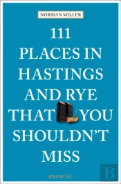 111 Places In Hastings And Rye That You Shouldn'T Miss