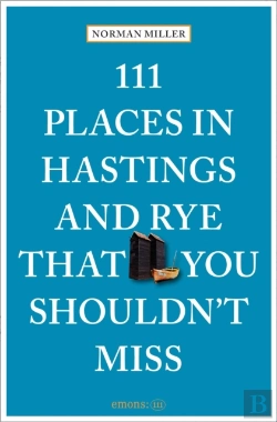 Bertrand.pt - 111 Places In Hastings And Rye That You Shouldn'T Miss