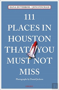 Bertrand.pt - 111 Places In Houston That You Must Not Miss
