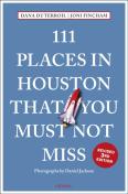 111 Places In Houston That You Must Not Miss