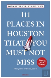 111 Places In Houston That You Must Not Miss