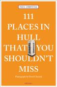 111 Places In Hull That You Shouldn'T Miss
