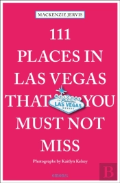 111 Places In Las Vegas That You Must Not Miss