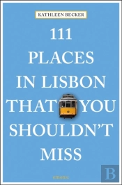 111 Places In Lisbon That You Shouldn'T Miss