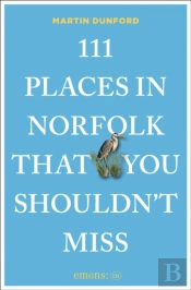 111 Places In Norfolk That You Shouldn'T Miss
