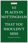 111 Places In Nottingham That You Shouldn'T Miss