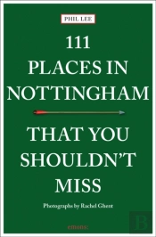 111 Places In Nottingham That You Shouldn'T Miss