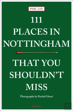 Bertrand.pt - 111 Places In Nottingham That You Shouldn'T Miss