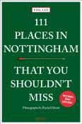 111 Places In Nottingham That You Shouldn'T Miss