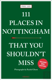 111 Places In Nottingham That You Shouldn'T Miss