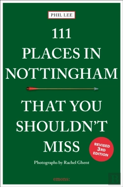 Bertrand.pt - 111 Places In Nottingham That You Shouldn'T Miss