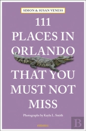 111 Places In Orlando That You Must Not Miss