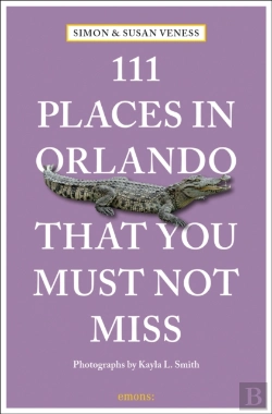 Bertrand.pt - 111 Places In Orlando That You Must Not Miss