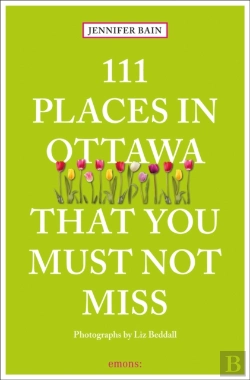 Bertrand.pt - 111 Places In Ottawa That You Must Not Miss
